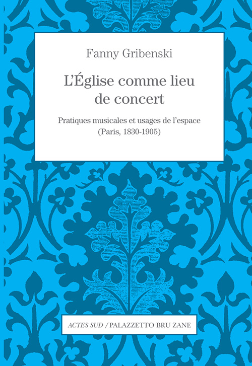 book cover: Fanny Gribenski: L'Église comme lieu de concert (2019) 