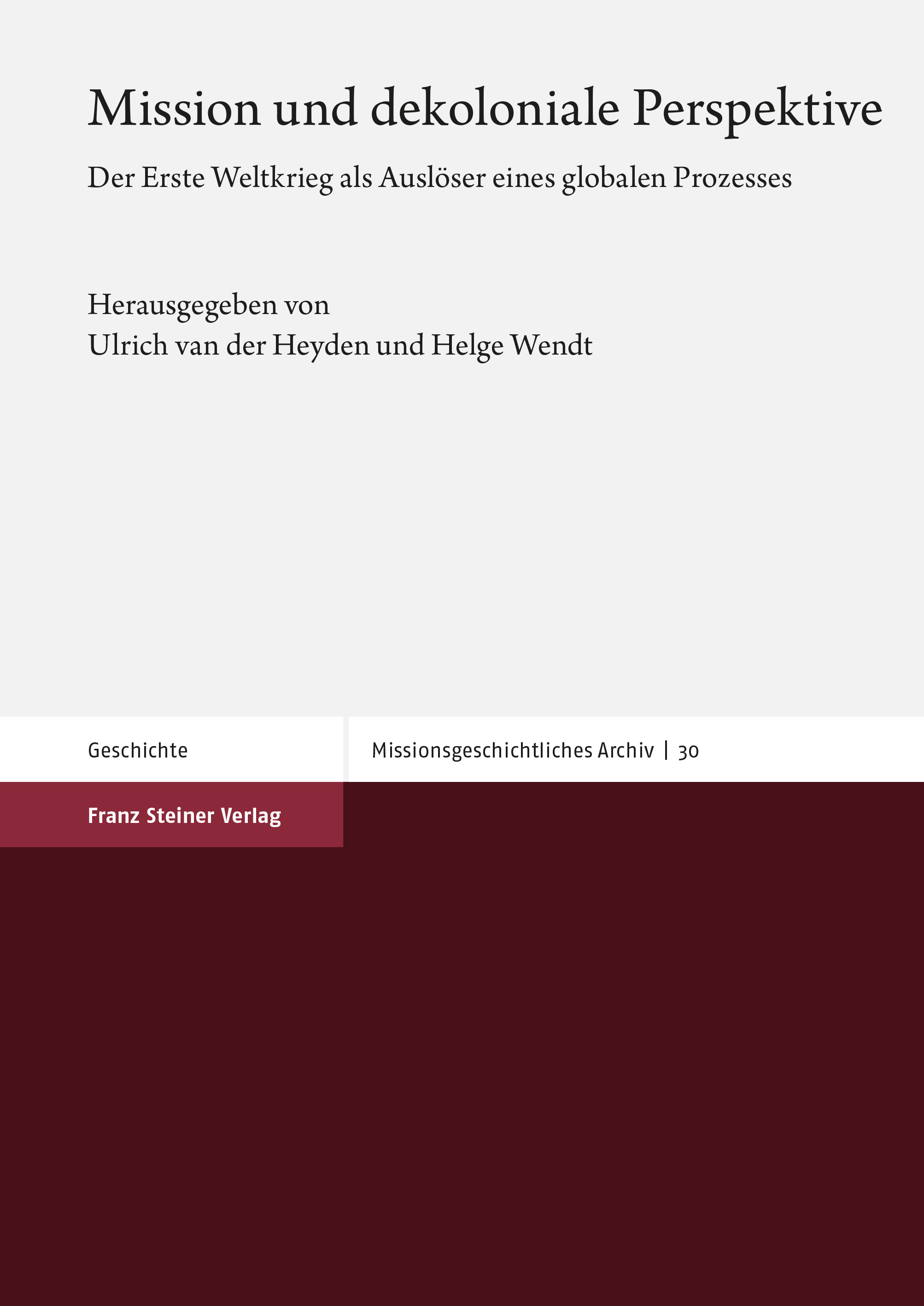 book cover: von der Heyden/ Wendt: Mission und dekoloniale Perspektive. Der erste Weltkrieg als Auslöser eines globalen Prozesses (2020)