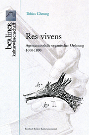 book cover: Tobias Cheung: Re vivens: Agentenmodelle organischer Ordnung 1600 - 1800 (2008)