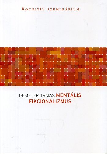 book cover: Tamás Demeter: Mentális Fikcionalizmus (2008)