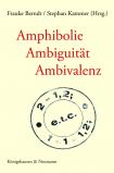 book cover: Stephan Kammer/ Frauke Berndt: Amphibolie, Ambiguität, Ambivalenz