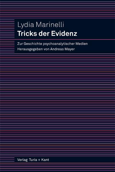 book cover: Lydia Marinelli: Tricks der Evidenz. Zur Geschichte psychoanalytischer Medien (2009)