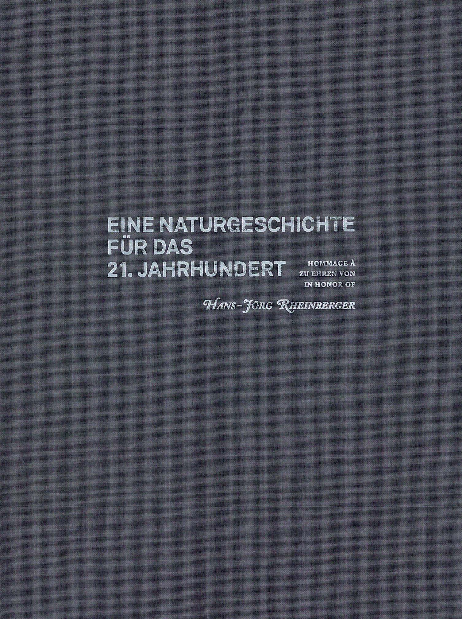 book cover: Safia Azzouni et al.: Eine Naturgeschichte für das 21. Jahrhundert, in honor of Hans-Jörg Rheinberger (2011)