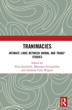 book cover: Steinbock/ Szczygielska/ Wagner: Tranimacies (2021)